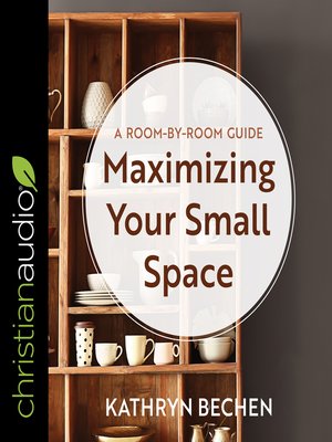cover image of Maximizing Your Small Space